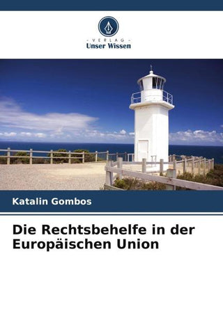 Die Rechtsbehelfe in der Europäischen Union