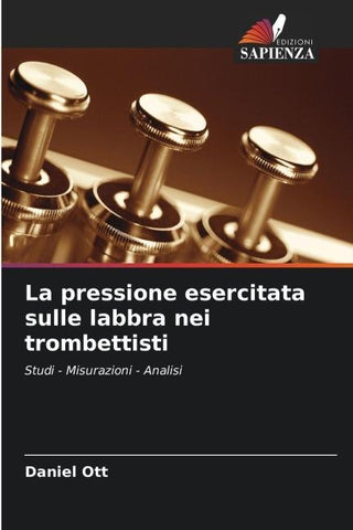 La pressione esercitata sulle labbra nei trombettisti