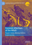 Feminist Afterlives of the Witch