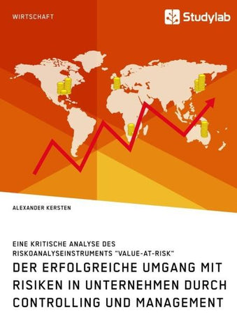 Der erfolgreiche Umgang mit Risiken in Unternehmen durch Controlling und Management