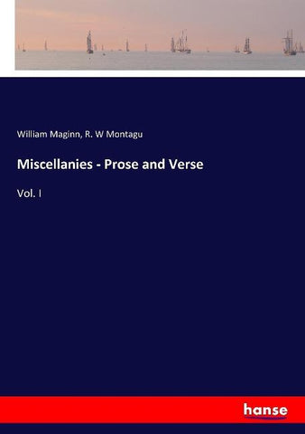 Miscellanies - Prose and Verse