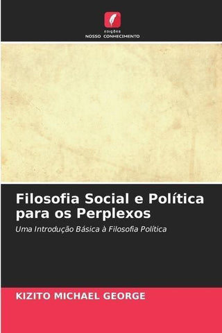 Filosofia Social e Política para os Perplexos
