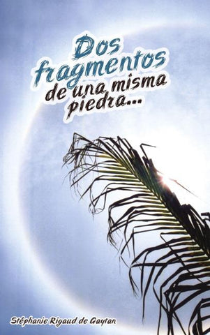 Dos fragmentos de una misma piedra
