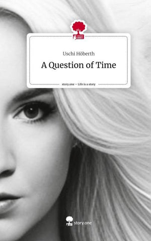 A Question of Time. Life is a Story - story.one