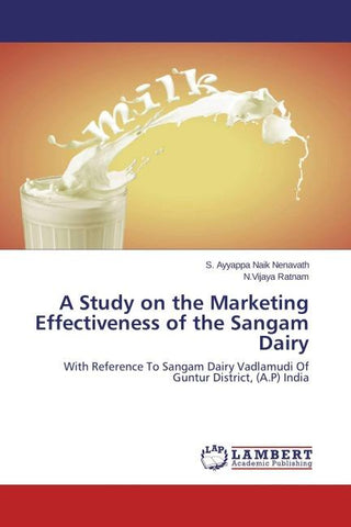 A Study on the Marketing Effectiveness of the Sangam Dairy