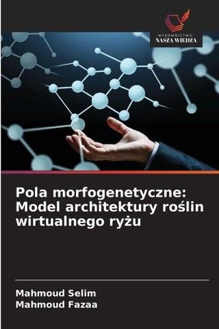 Pola morfogenetyczne: Model architektury ro¿lin wirtualnego ry¿u