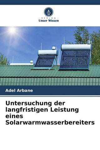 Untersuchung der langfristigen Leistung eines Solarwarmwasserbereiters