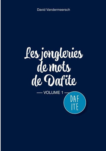 Les Jongleries de mots de Dafite / volume 1