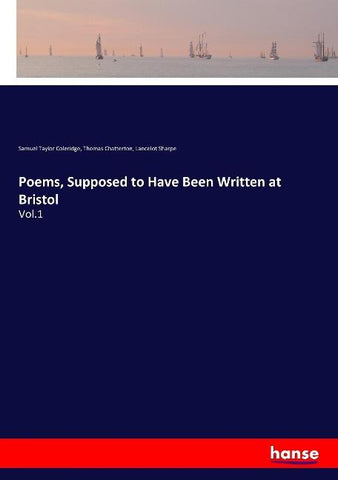 Poems, Supposed to Have Been Written at Bristol