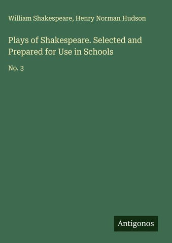 Plays of Shakespeare. Selected and Prepared for Use in Schools