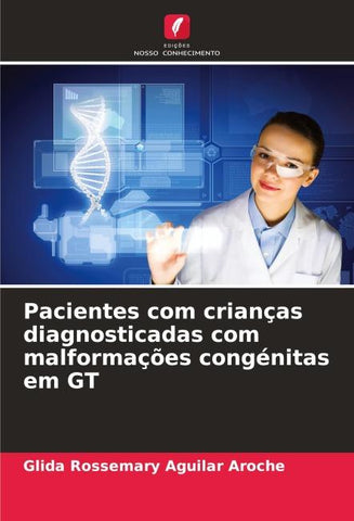 Pacientes com crianças diagnosticadas com malformações congénitas em GT