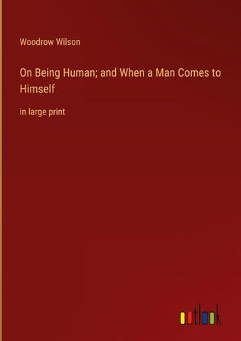 On Being Human; and When a Man Comes to Himself