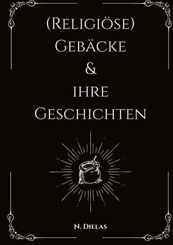 (Religiöse) Gebäcke & ihre Geschichten
