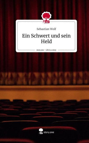 Ein Schwert und sein Held. Life is a Story - story.one