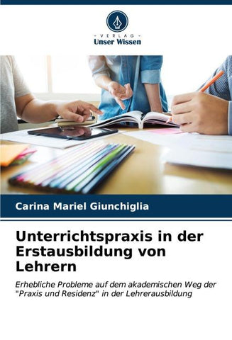 Unterrichtspraxis in der Erstausbildung von Lehrern
