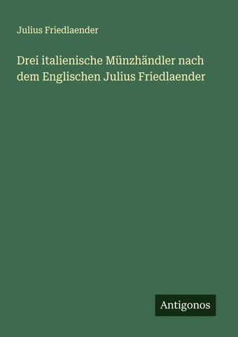 Drei italienische Münzhändler nach dem Englischen Julius Friedlaender