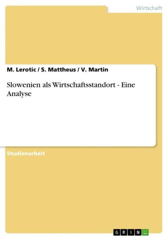 Slowenien als Wirtschaftsstandort - Eine Analyse