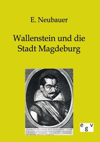 Wallenstein und die Stadt Magdeburg