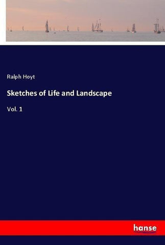 Sketches of Life and Landscape