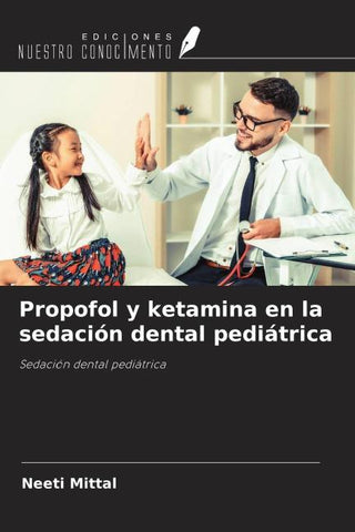 Propofol y ketamina en la sedación dental pediátrica