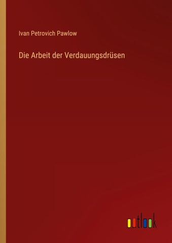 Die Arbeit der Verdauungsdrüsen