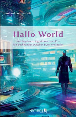 Hallo World ;-) Eine Reise durch die digitale Revolution