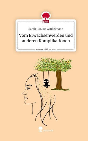 Vom Erwachsenwerden und anderen Komplikationen. Life is a Story - story.one