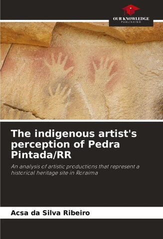 The indigenous artist's perception of Pedra Pintada/RR