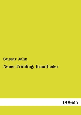 Neuer Frühling: Brautlieder