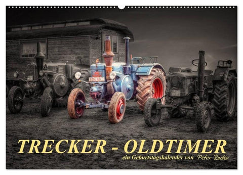 Trecker - Oldtimer / Geburtstagskalender (Wandkalender 2026 DIN A2 quer), CALVENDO Monatskalender