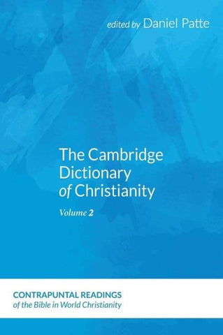 The Cambridge Dictionary of Christianity, Volume Two