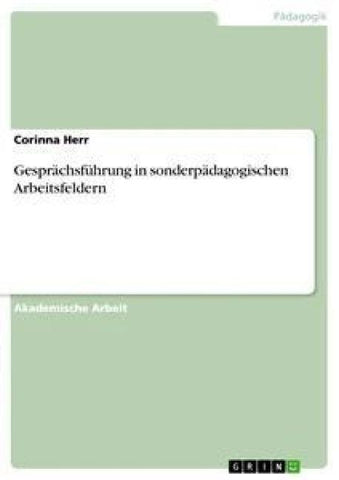 Gesprächsführung in sonderpädagogischen Arbeitsfeldern