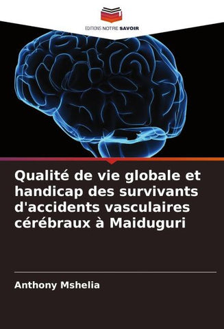 Qualité de vie globale et handicap des survivants d'accidents vasculaires cérébraux à Maiduguri