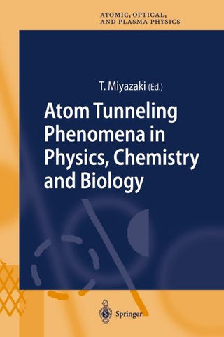Atom Tunneling Phenomena in Physics, Chemistry and Biology
