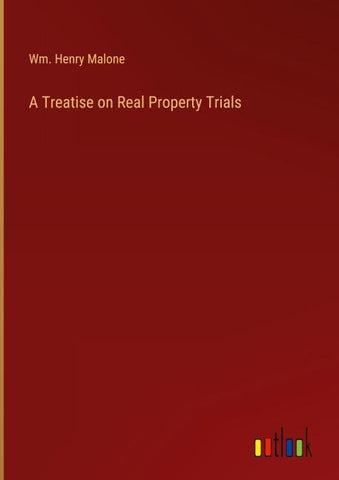 A Treatise on Real Property Trials