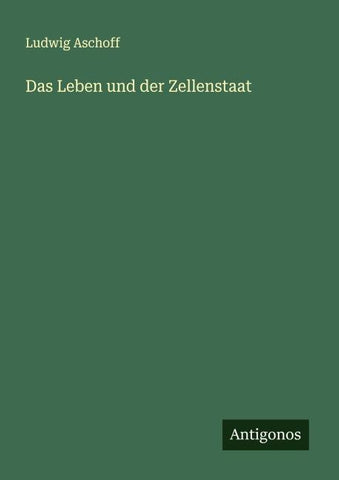 Das Leben und der Zellenstaat
