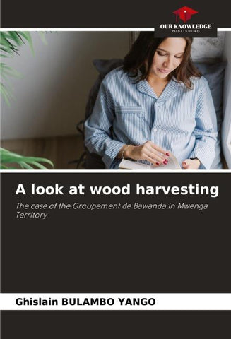 A look at wood harvesting