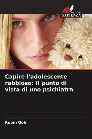 Capire l'adolescente rabbioso: il punto di vista di uno psichiatra