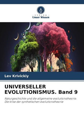 UNIVERSELLER EVOLUTIONISMUS. Band 9