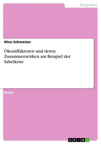 Ökozidfaktoren und deren Zusammenwirken am Beispiel der Sahelkrise