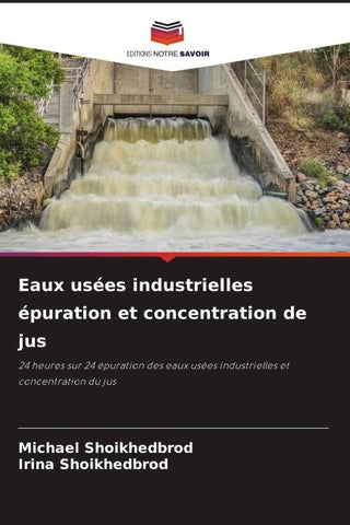 Eaux usées industrielles épuration et concentration de jus
