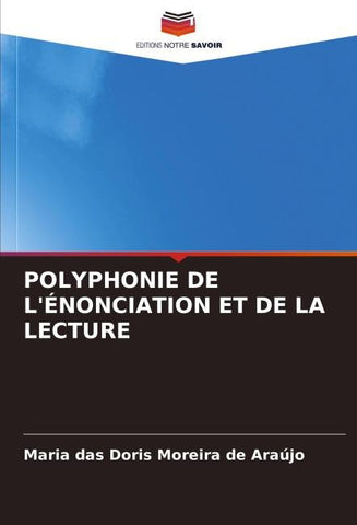 POLYPHONIE DE L'ÉNONCIATION ET DE LA LECTURE