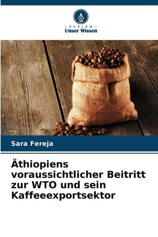 Äthiopiens voraussichtlicher Beitritt zur WTO und sein Kaffeeexportsektor