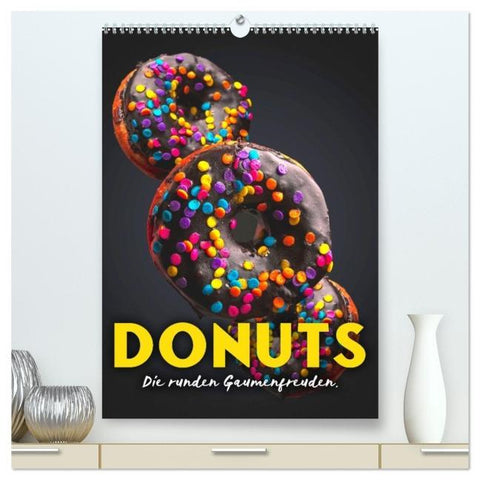 Donuts - Die runden Gaumenfreuden. (hochwertiger Premium Wandkalender 2026 DIN A2 hoch), Kunstdruck in Hochglanz