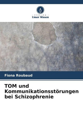 TOM und Kommunikationsstörungen bei Schizophrenie