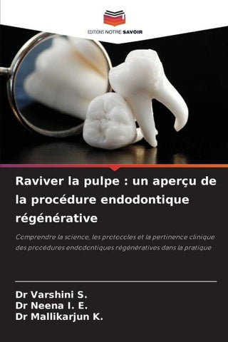 Raviver la pulpe : un aperçu de la procédure endodontique régénérative