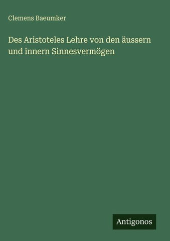 Des Aristoteles Lehre von den äussern und innern Sinnesvermögen
