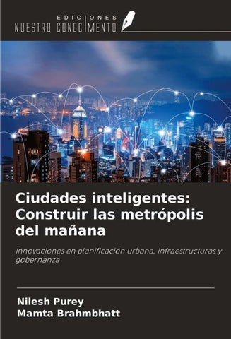 Ciudades inteligentes: Construir las metrópolis del mañana