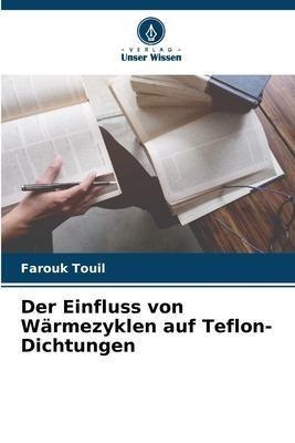 Der Einfluss von Wärmezyklen auf Teflon-Dichtungen