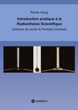 Introduction pratique à la Radiesthésie Scientifique